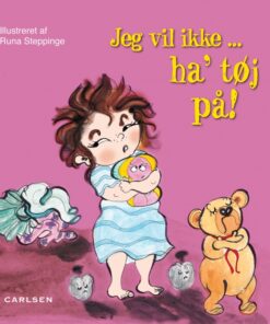 Jeg vil ikke ... haâ tøj på! (E-bog)